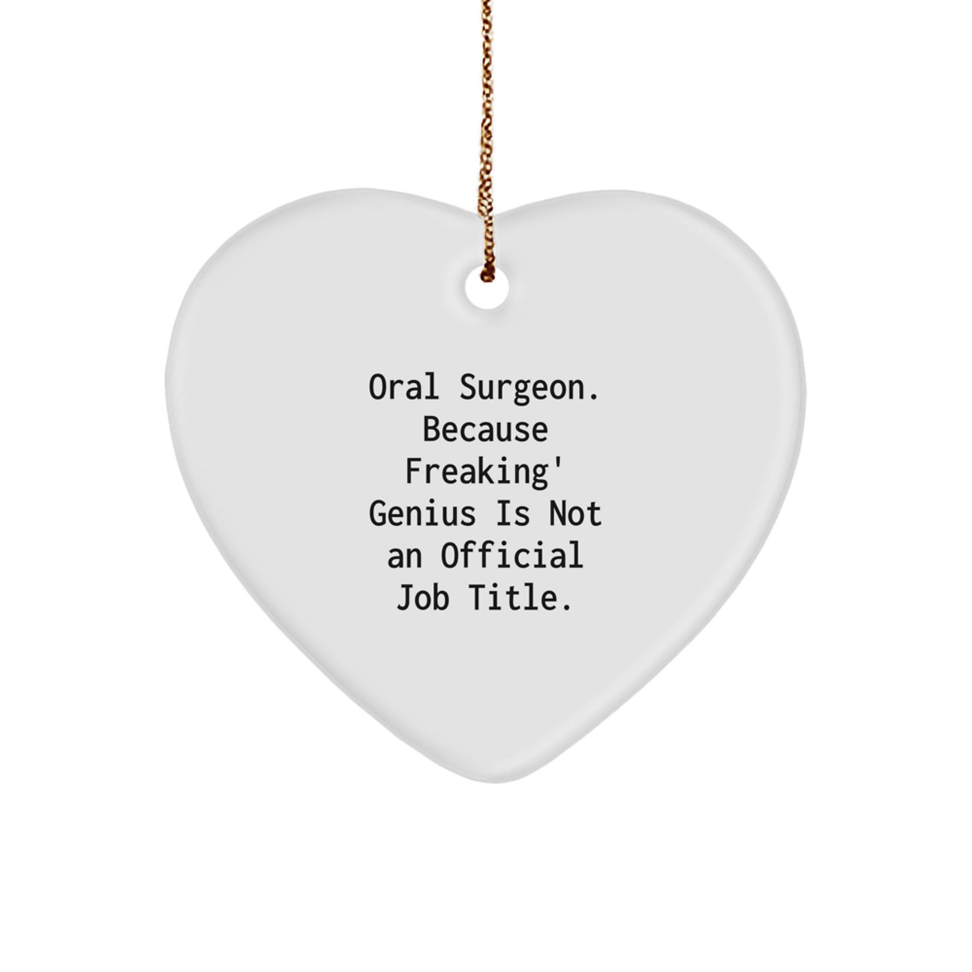Funny Oral Surgeon Heart Ornament Gifts from Friends, Funny Heart Shaped Ornament for Oral Surgeon Men, Christmas Unique Gifts for Oral Surgeon - Image 1