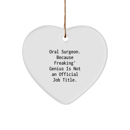 Funny Oral Surgeon Heart Ornament Gifts from Friends, Funny Heart Shaped Ornament for Oral Surgeon Men, Christmas Unique Gifts for Oral Surgeon - Image 1