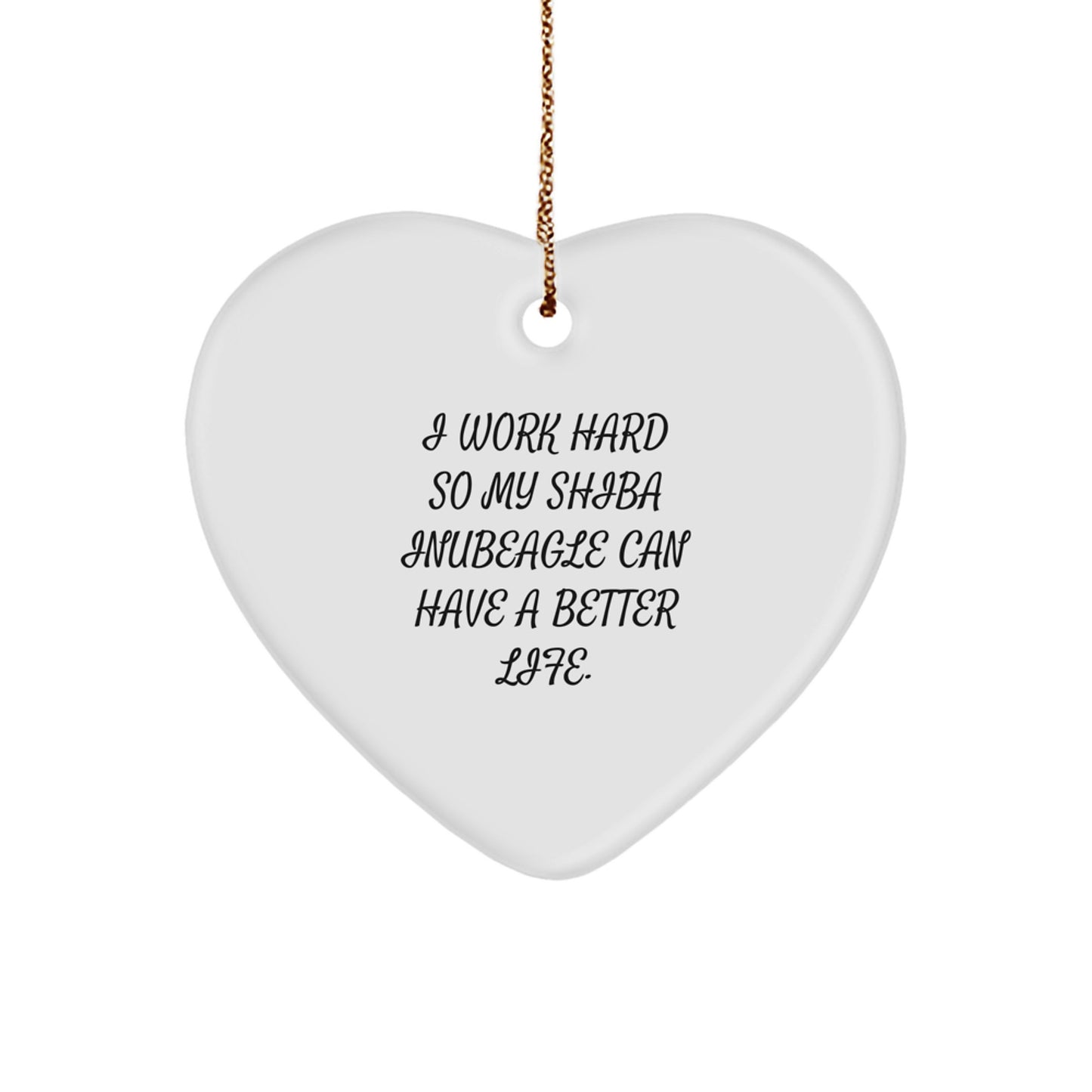Gifts from Family to Shiba Inu Dog Owners, Funny Quote Heart Ornament for Christmas Unique Gifts - Image 1