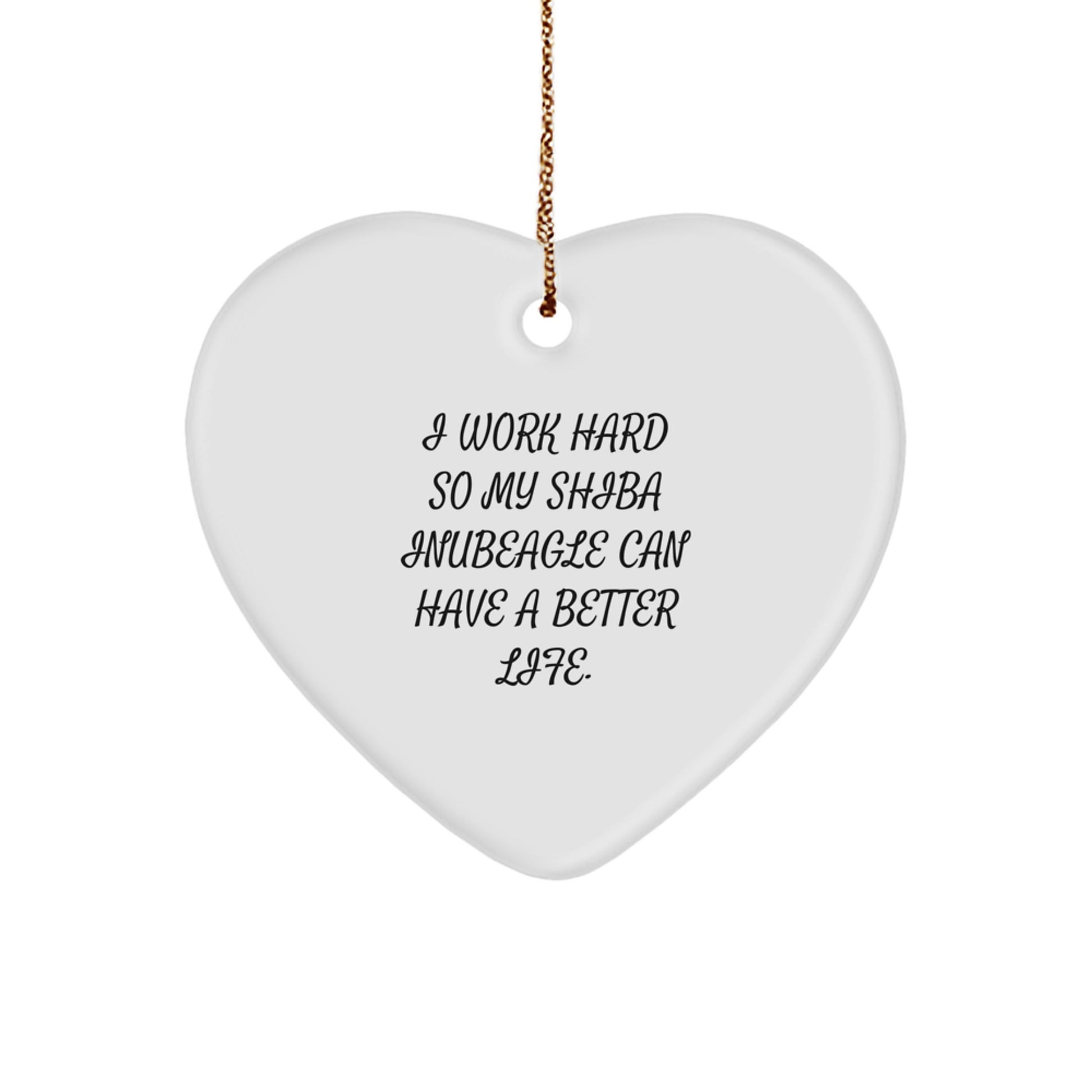 Gifts from Family to Shiba Inu Dog Owners, Funny Quote Heart Ornament for Christmas Unique Gifts - Image 1