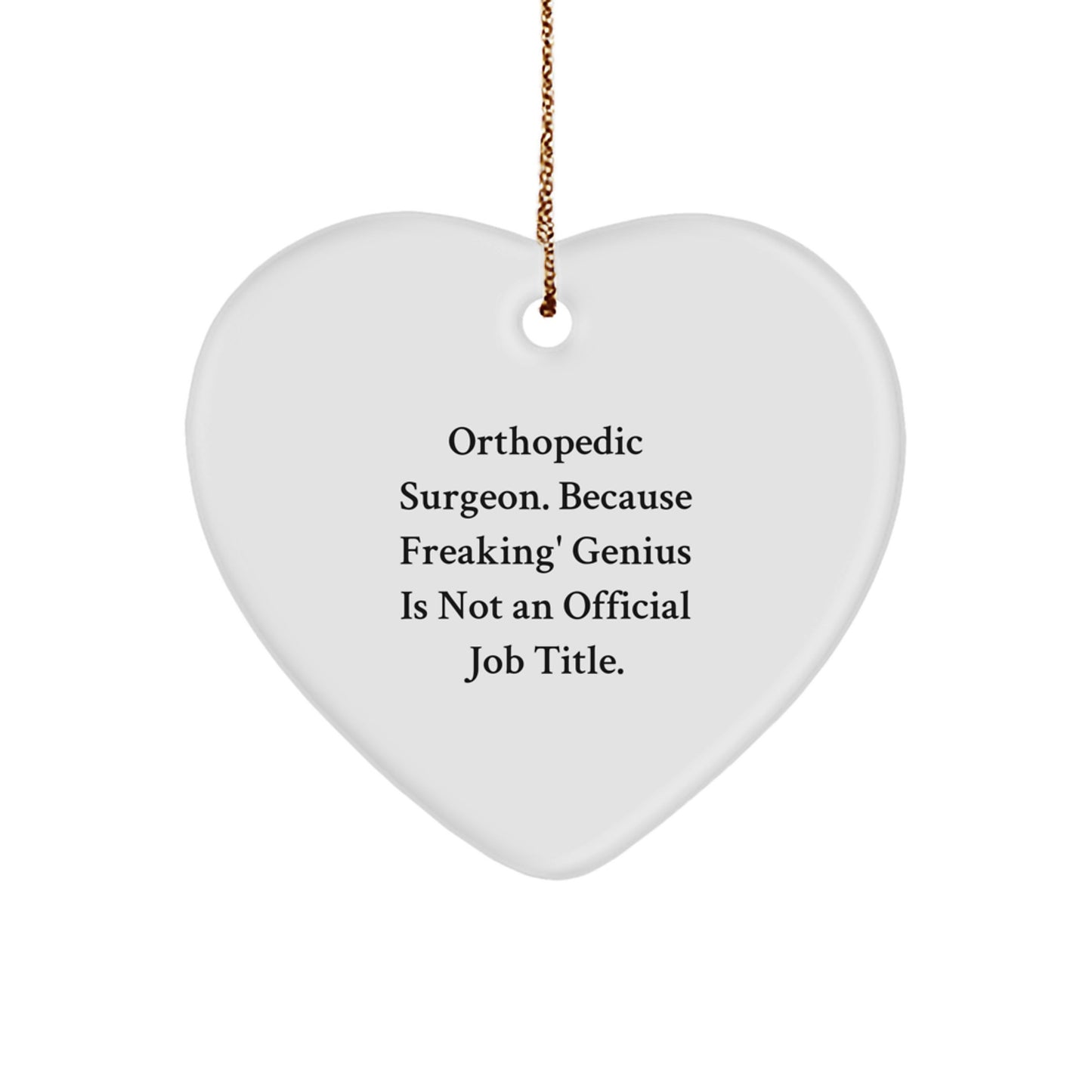 Funny Orthopedic Surgeon Gifts, Orthopedic Surgeon Heart Ornament, Christmas Unique Gifts for Orthopedic Surgeons from Friends, Family, Coworkers, Men, Women - Image 1