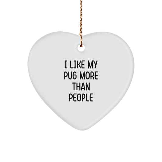 Pug Dog Lover Gifts from Friends and Family - Funny Heart Ornament I Like My Pug More Than People Christmas Unique - Image 1
