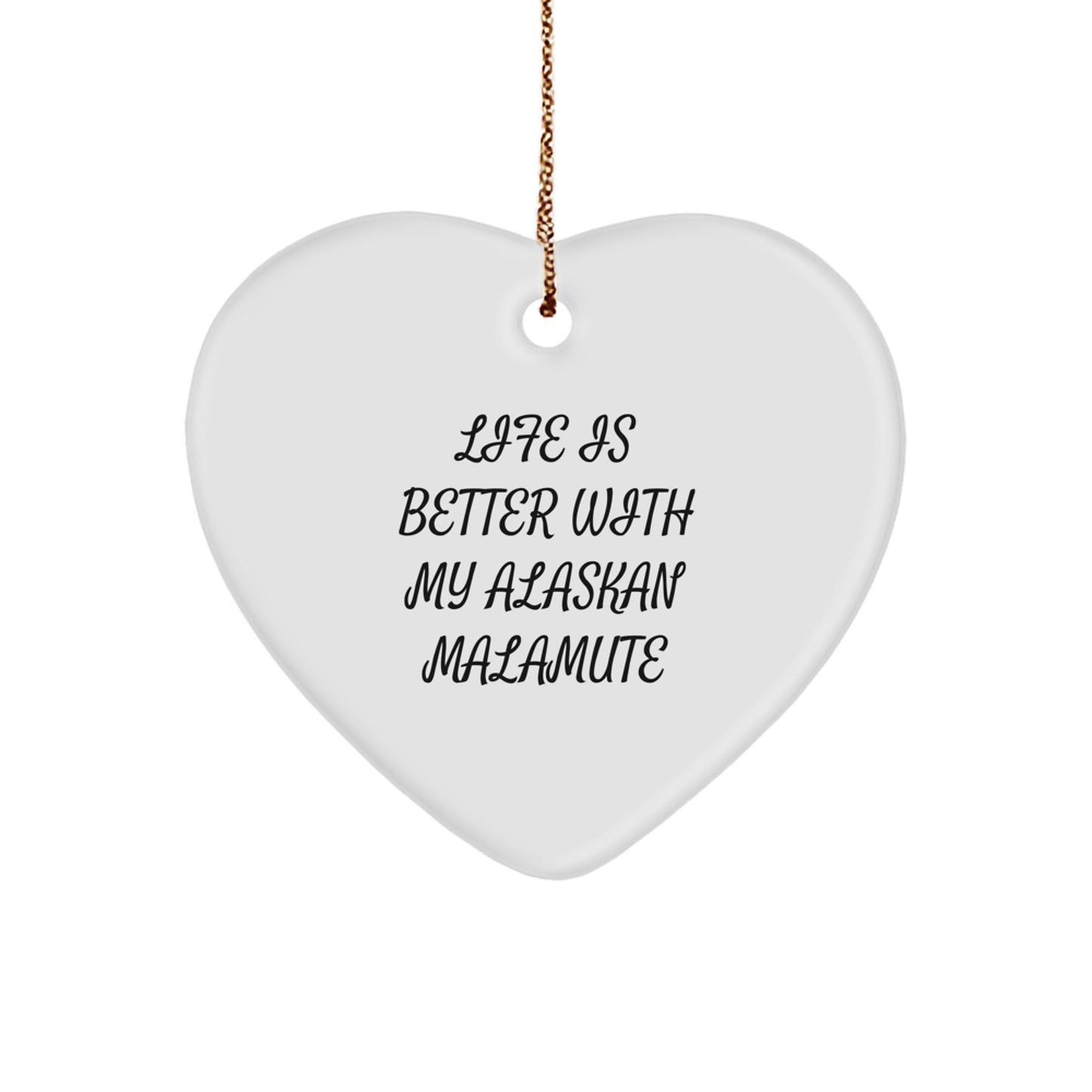 Alaskan Malamute Dog Lover Gifts, Funny Quote Heart Ornament, Life Is Better With My Alaskan Malamute Christmas Unique Gifts for Alaskan Malamute Dog Owners from Family - Image 1