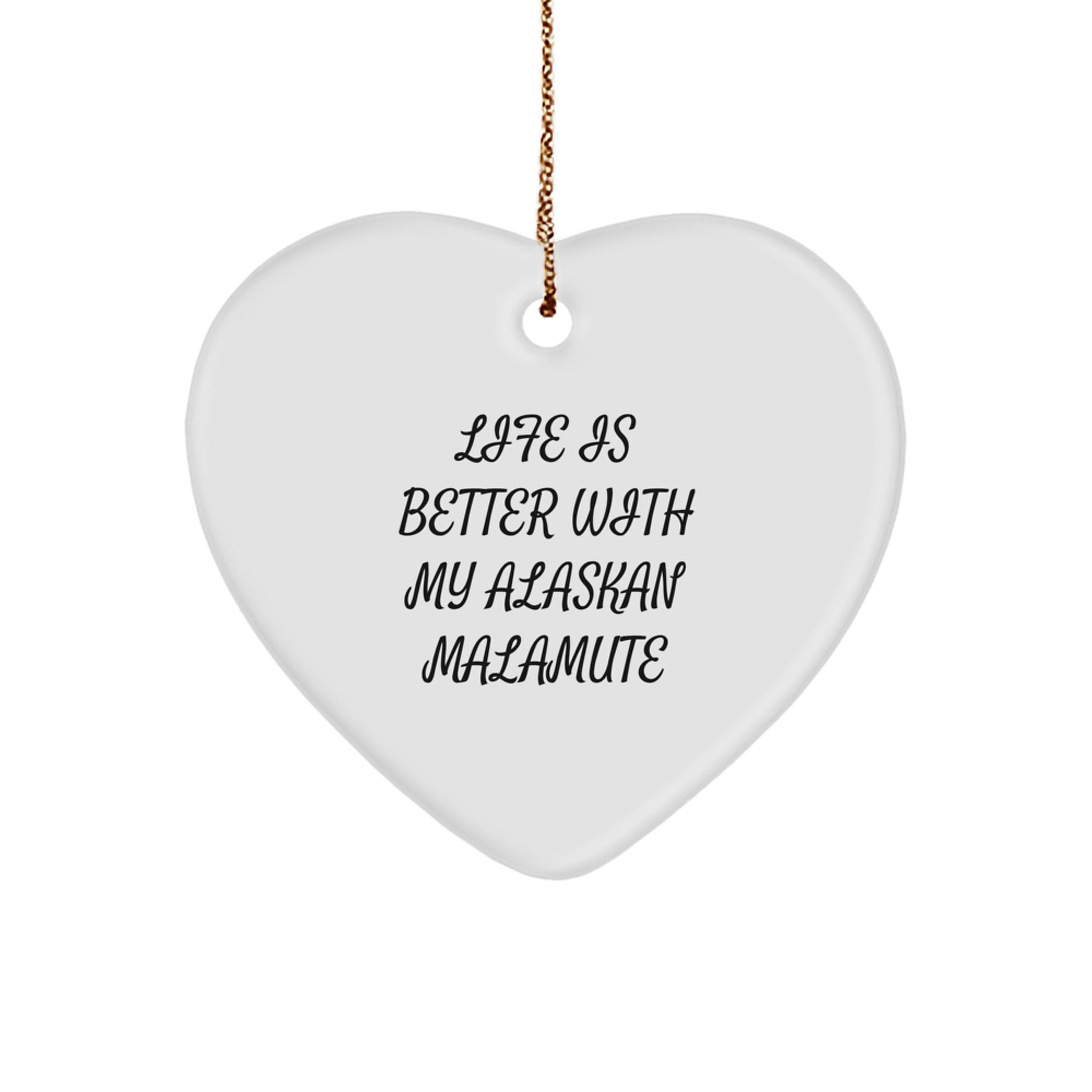 Alaskan Malamute Dog Lover Gifts, Funny Quote Heart Ornament, Life Is Better With My Alaskan Malamute Christmas Unique Gifts for Alaskan Malamute Dog Owners from Family - Image 1
