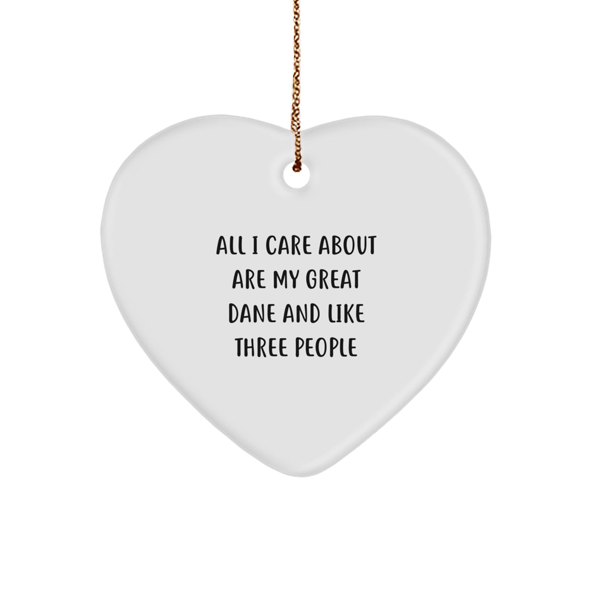 Great Dane Dog Heart Ornament Gifts from Family, Funny Quote All I Care About Are My Great Dane And Like Three People, Christmas Unique - Image 1
