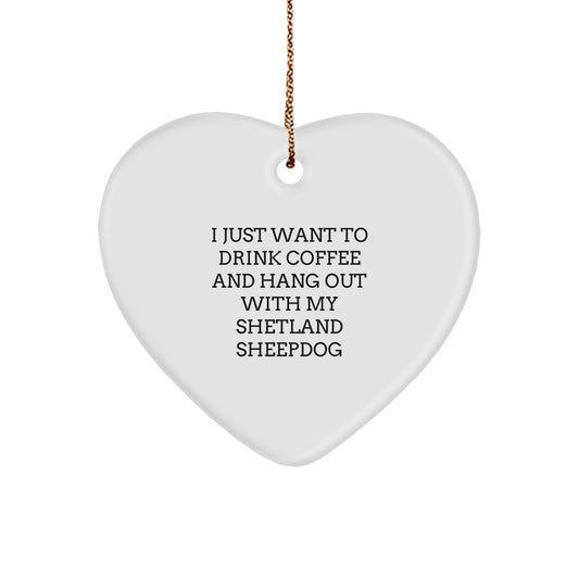 Shetland Sheepdog Lover Gifts from Friends for Christmas, Heart Ornament, Funny Quote Shetland Sheepdog Lover Gifts from Friends for Christmas, Heart Ornament, Funny Quote - Image 1