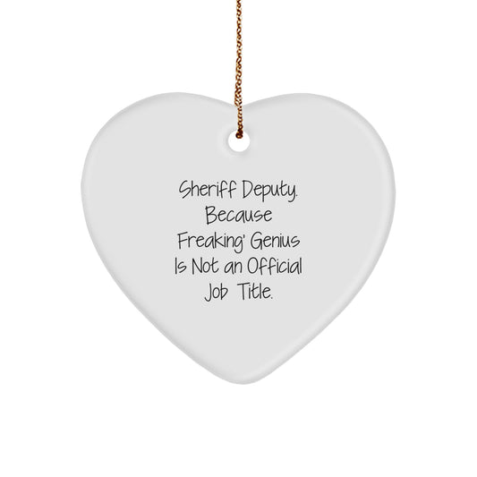 Funny Sheriff Deputy Gifts for Men Heart Ornament, Gifts from Friends and Family, Because Freaking genius Is Not An Official Job Title, Christmas Unique Gifts - Image 1