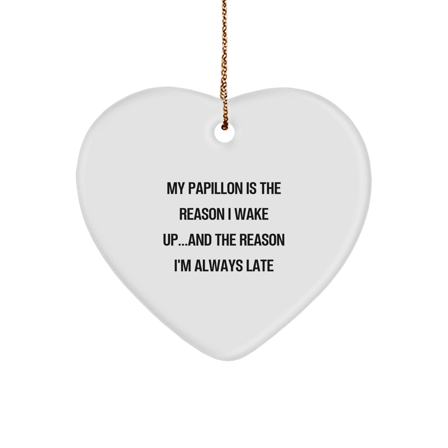Funny Papillon Dog Gifts for Men - My Papillon Is The Reason I Wake Up Heart Ornament, Christmas Unique Gifts from Men to Papillon Lovers - Image 1