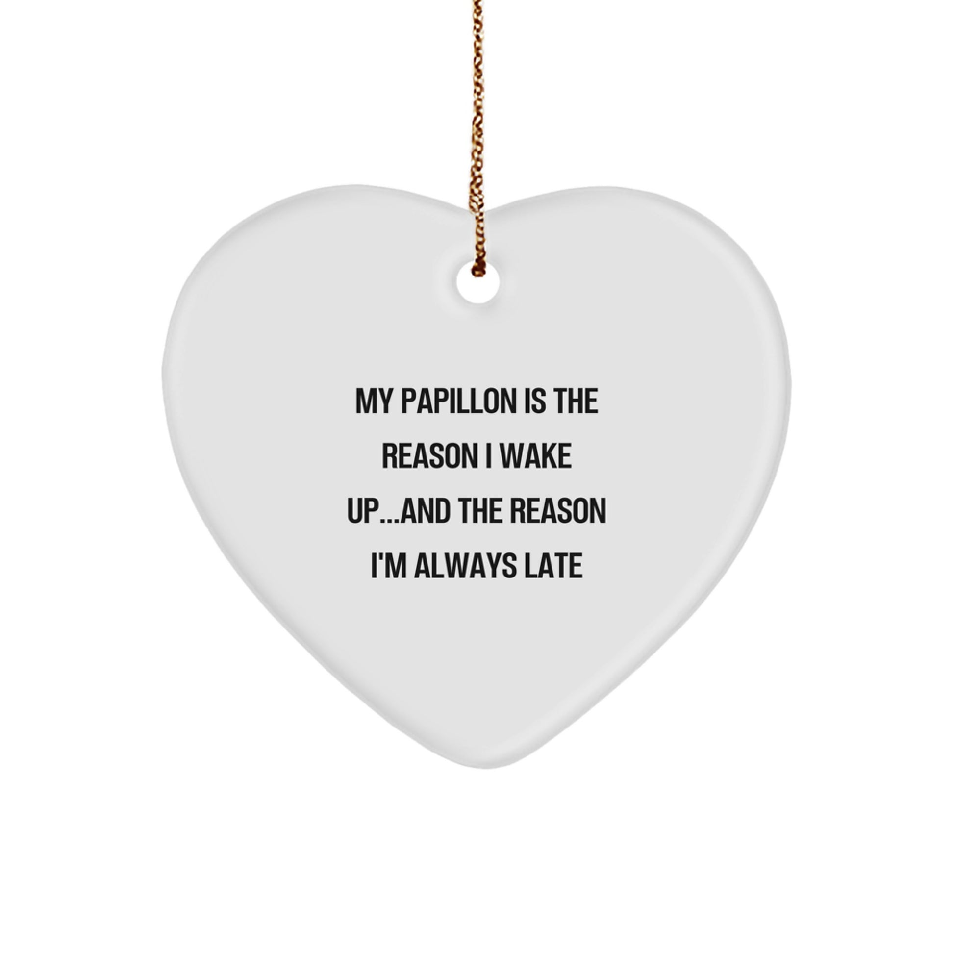 Funny Papillon Dog Gifts for Men - My Papillon Is The Reason I Wake Up Heart Ornament, Christmas Unique Gifts from Men to Papillon Lovers - Image 1