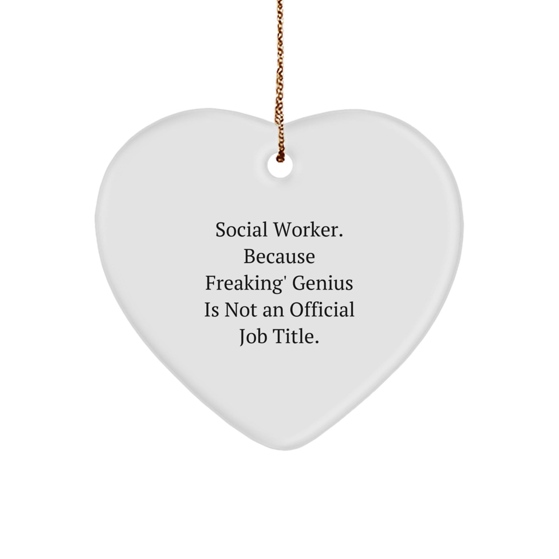 Social Worker Novelty Heart Ornament Freak Genius Christmas Gift - Image 1