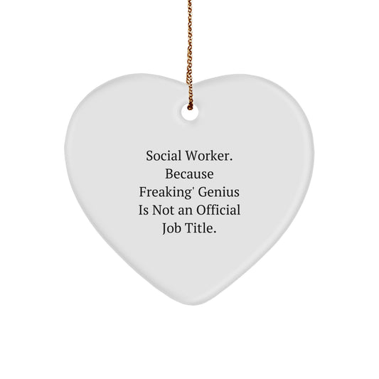 Social Worker Novelty Heart Ornament Freak Genius Christmas Gift - Image 1