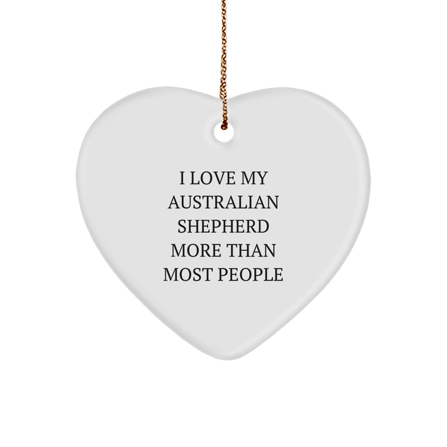 Australian Shepherd Dog Lover Gifts from Men to Family - I Love My Australian Shepherd More Than Most People Heart Ornament for Christmas Unique Gifts - Image 1