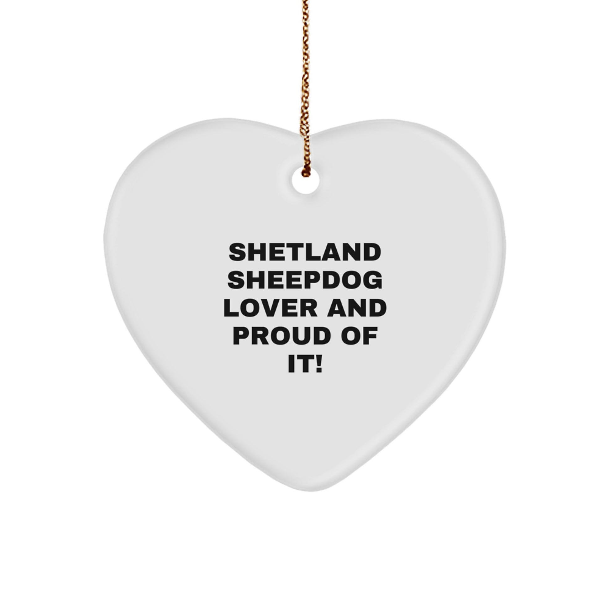 Shetland Sheepdog Heart Ornament, Funny Quote Gifts from Mom to Shetland Sheepdog Lover, Christmas Unique Gifts for Shetland Sheepdog Owners, Heart Shaped Decor - Image 1