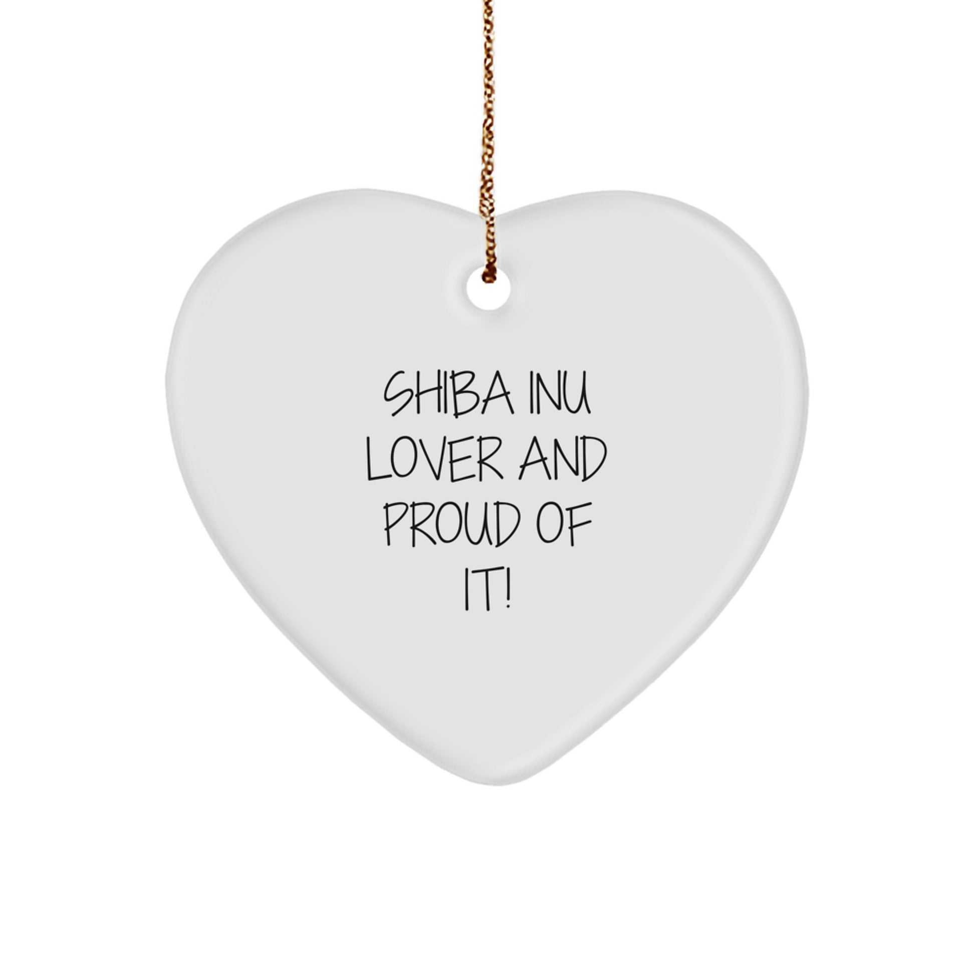 Shiba Inu Dog Lover Gifts, Heart Ornament, Funny Quote, Christmas Unique Gifts from Friends, Shiba Inu Dog Heart Ornament for Family - Image 1