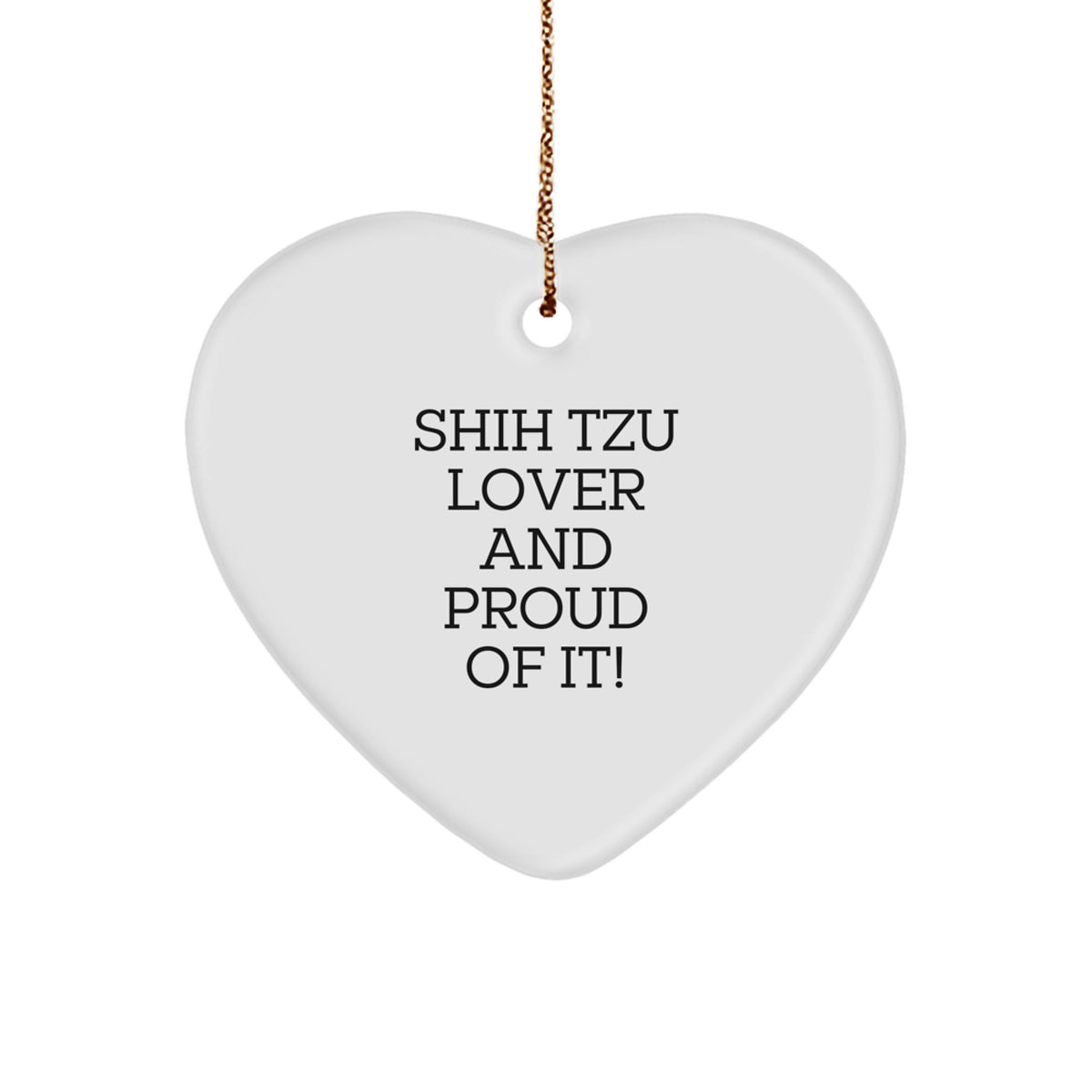 Funny Shih Tzu Dog Gifts, Heart Ornament for Shih Tzu Lover, Gifts from Friends to Family for Christmas Unique Gifts - Image 1