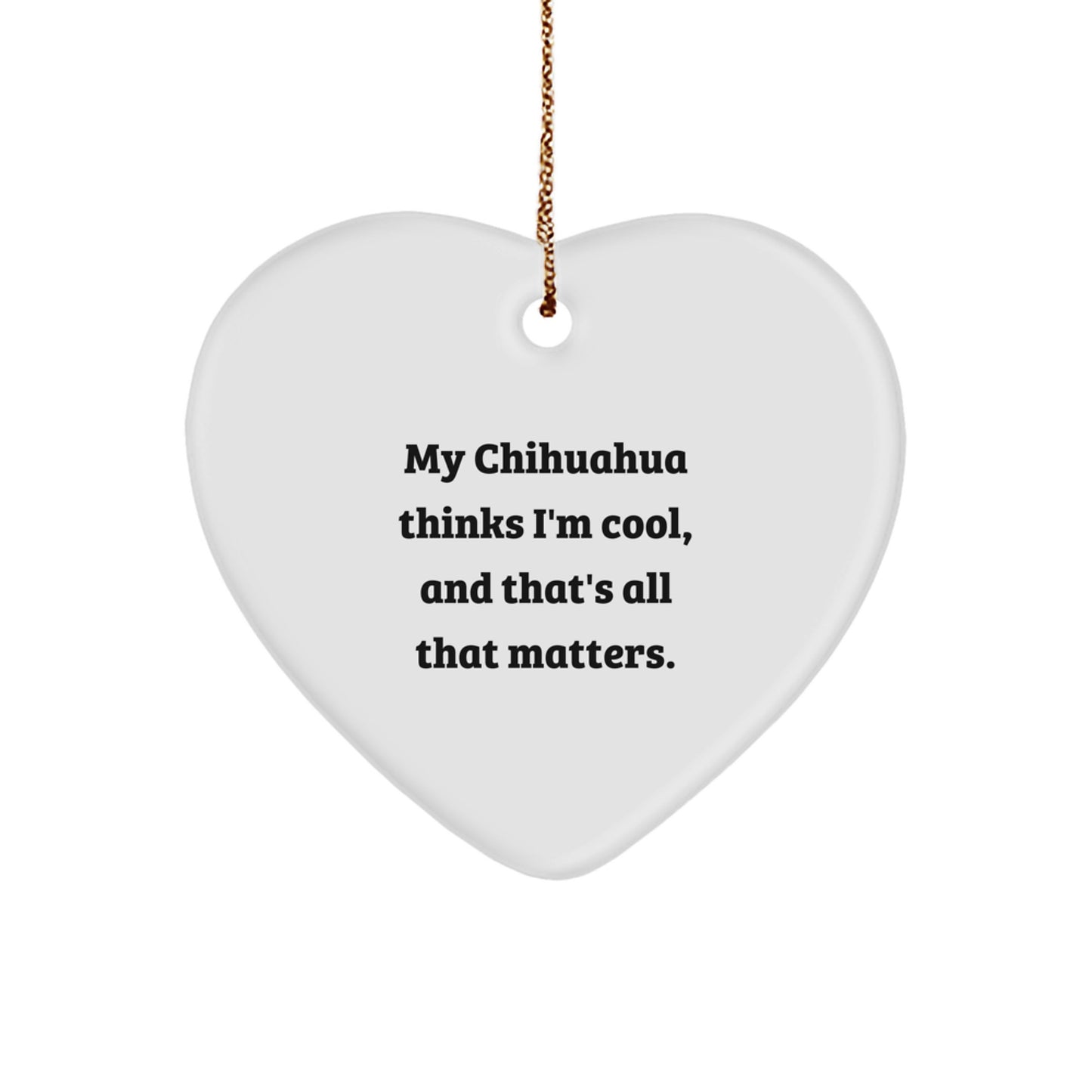 Funny Chihuahua Dog Heart Ornament Gifts from Men to Family, Chihuahua Dog Christmas Unique Gifts for Chihuahua Dog - Image 1