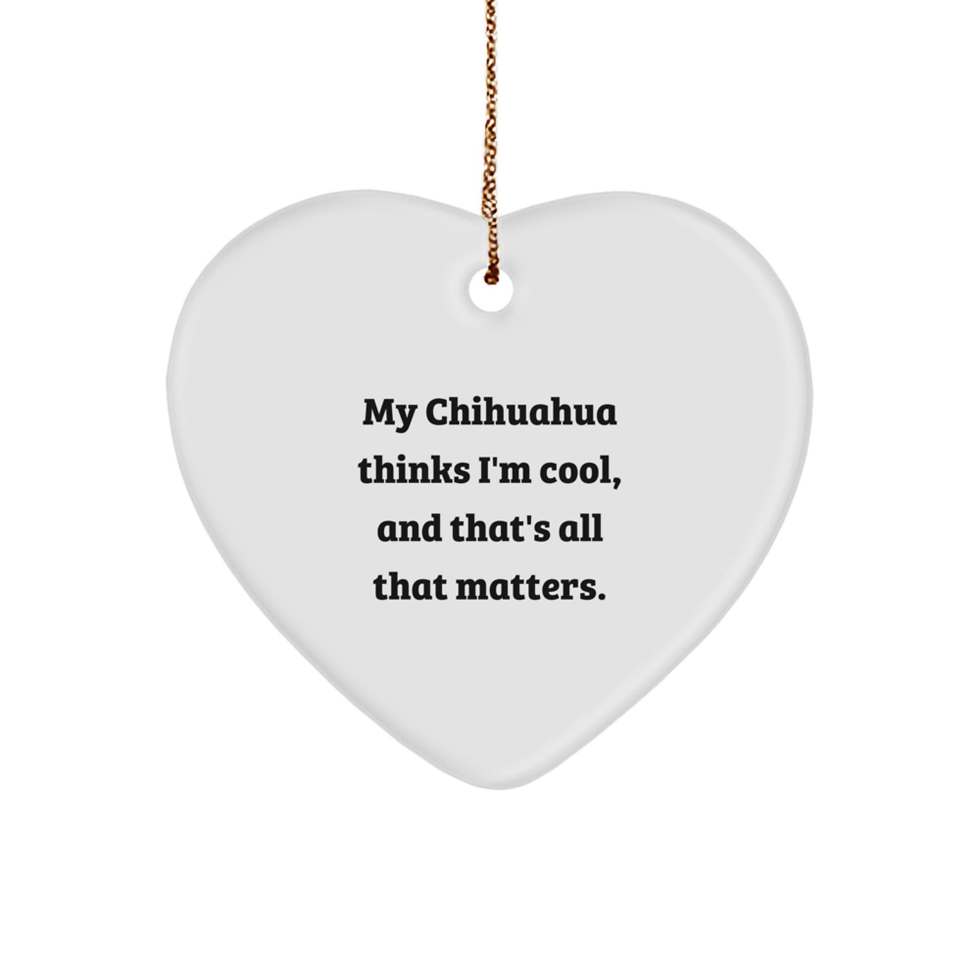Funny Chihuahua Dog Heart Ornament Gifts from Men to Family, Chihuahua Dog Christmas Unique Gifts for Chihuahua Dog - Image 1