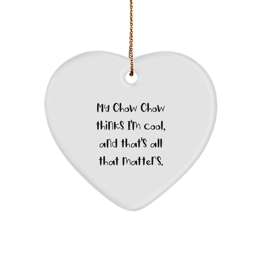 Funny Chow Chow Dog Gifts for Men, Women, and Friends - Heart Ornament from Lover with 'My Chow Chow Thinks I'm Cool, And That's All That Matters.' Quote - Unique Christmas Unique Gifts - Image 1