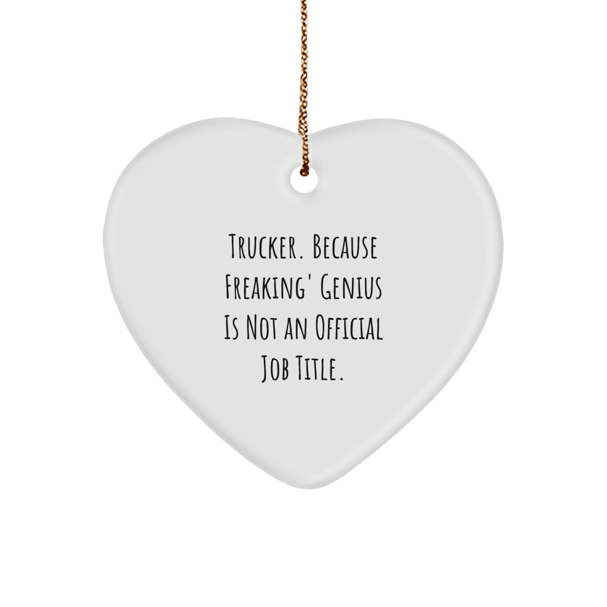 Witty Trucker Christmas Ornament Gift for Friends - Novelty Keepsake - Image 1
