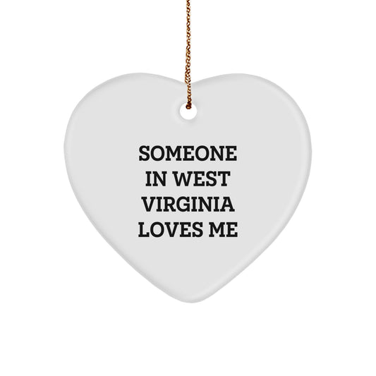 West Virginia Funny Heart Ornament Gifts from Someone Special for Home Decor, Someone In West Virginia Loves Me Heart Shaped Ornaments for Men and Women - Image 1