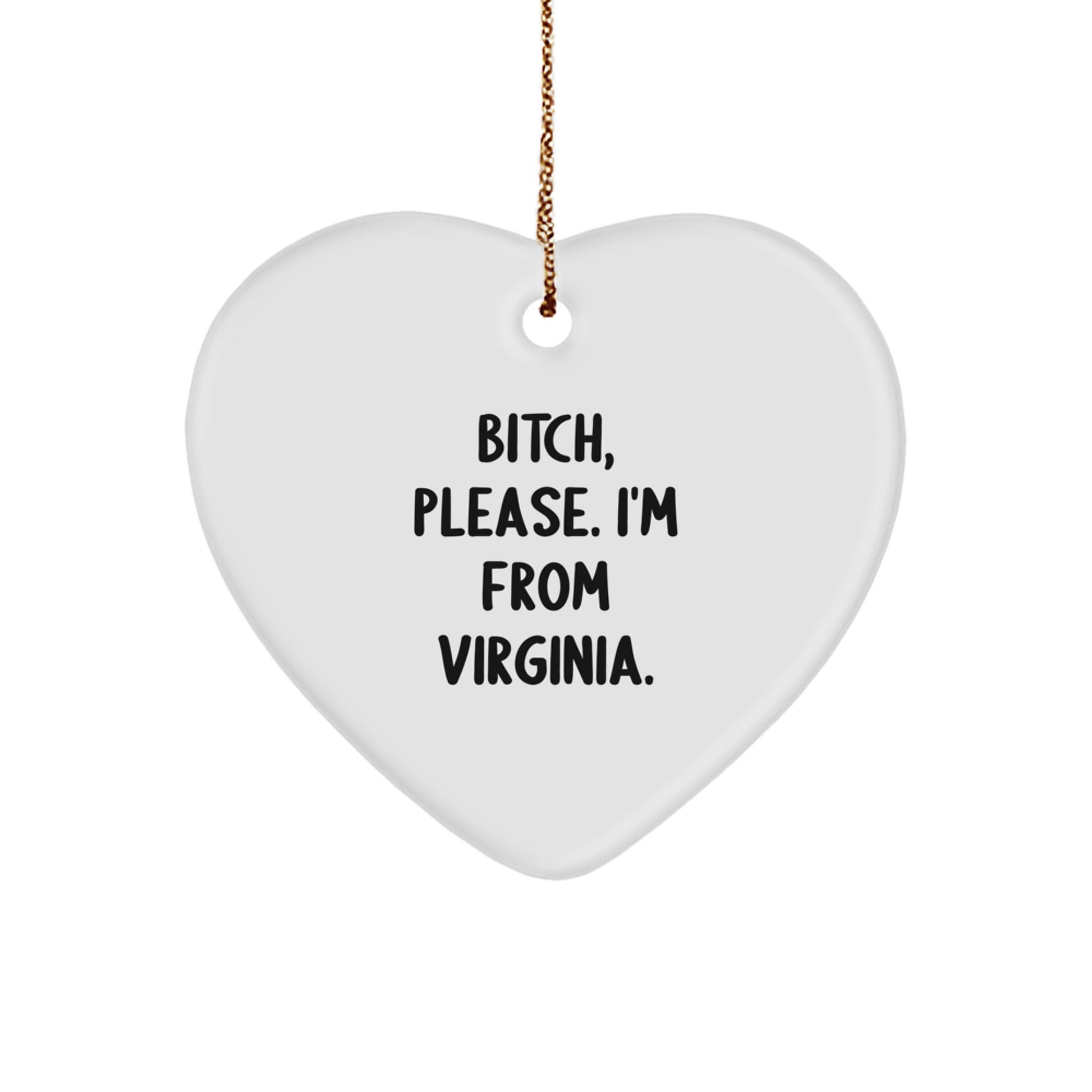 Funny Virginia Heart Ornament Gifts from Friends - 'B-tch Please I'm From Virginia' Christmas Unique Gifts for Women Men Family - Image 1