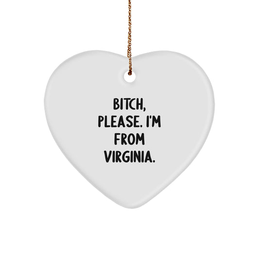 Funny Virginia Heart Ornament Gifts from Friends - 'B-tch Please I'm From Virginia' Christmas Unique Gifts for Women Men Family - Image 1