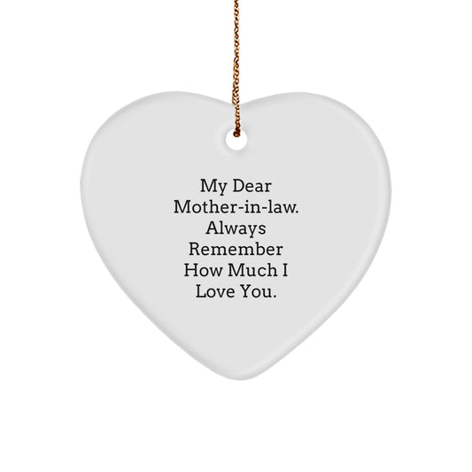 Funny Heart Ornament Gifts from Men to Mom-in-law at Christmas with 'My Dear Mom-in-law. Always Remember How Much I Love You.' Quote - Unique Christmas Unique Gifts for Mom-in-law - Image 1
