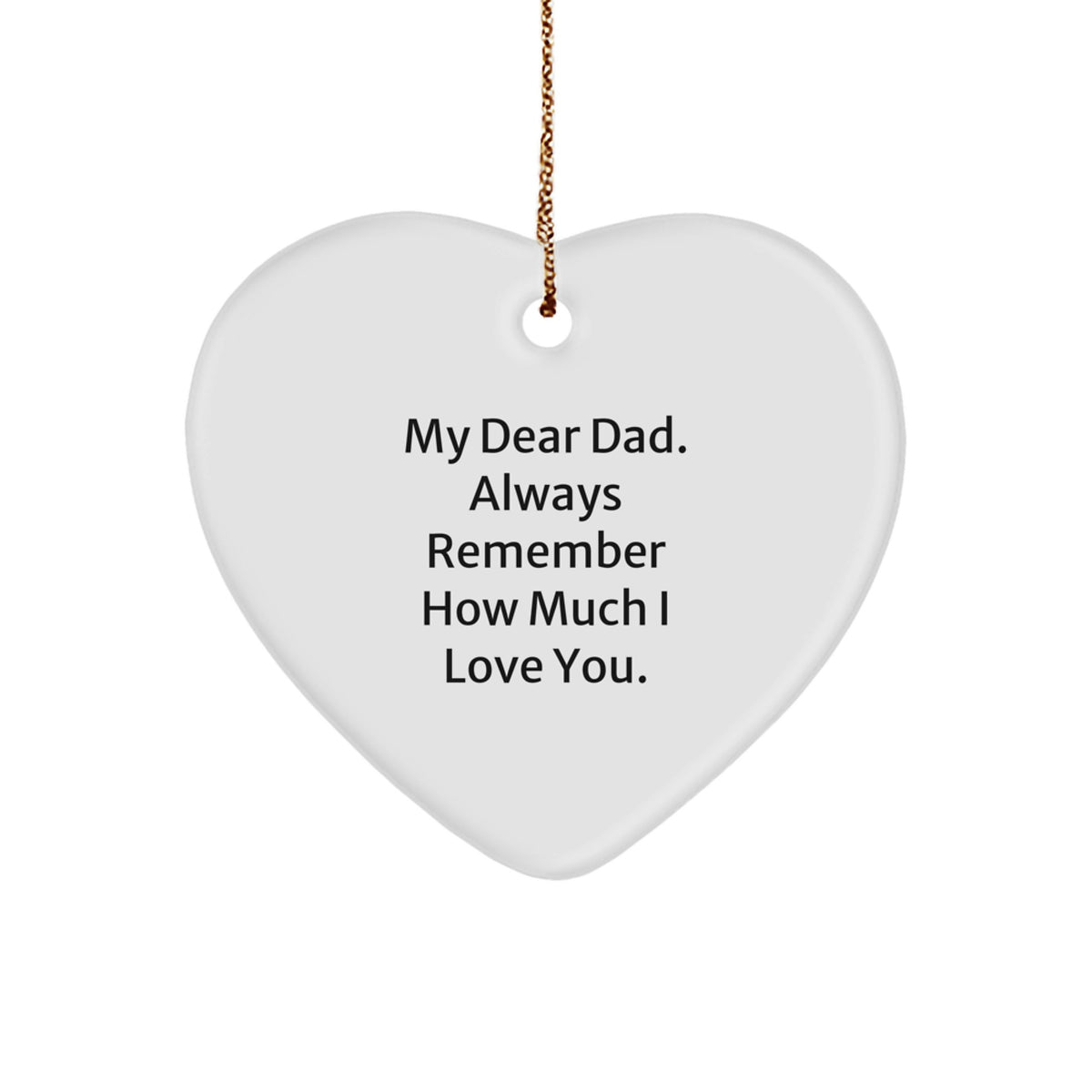 Heart Ornament Gift for a Husband My Dear Dad, Always Remember How Much - Image 1