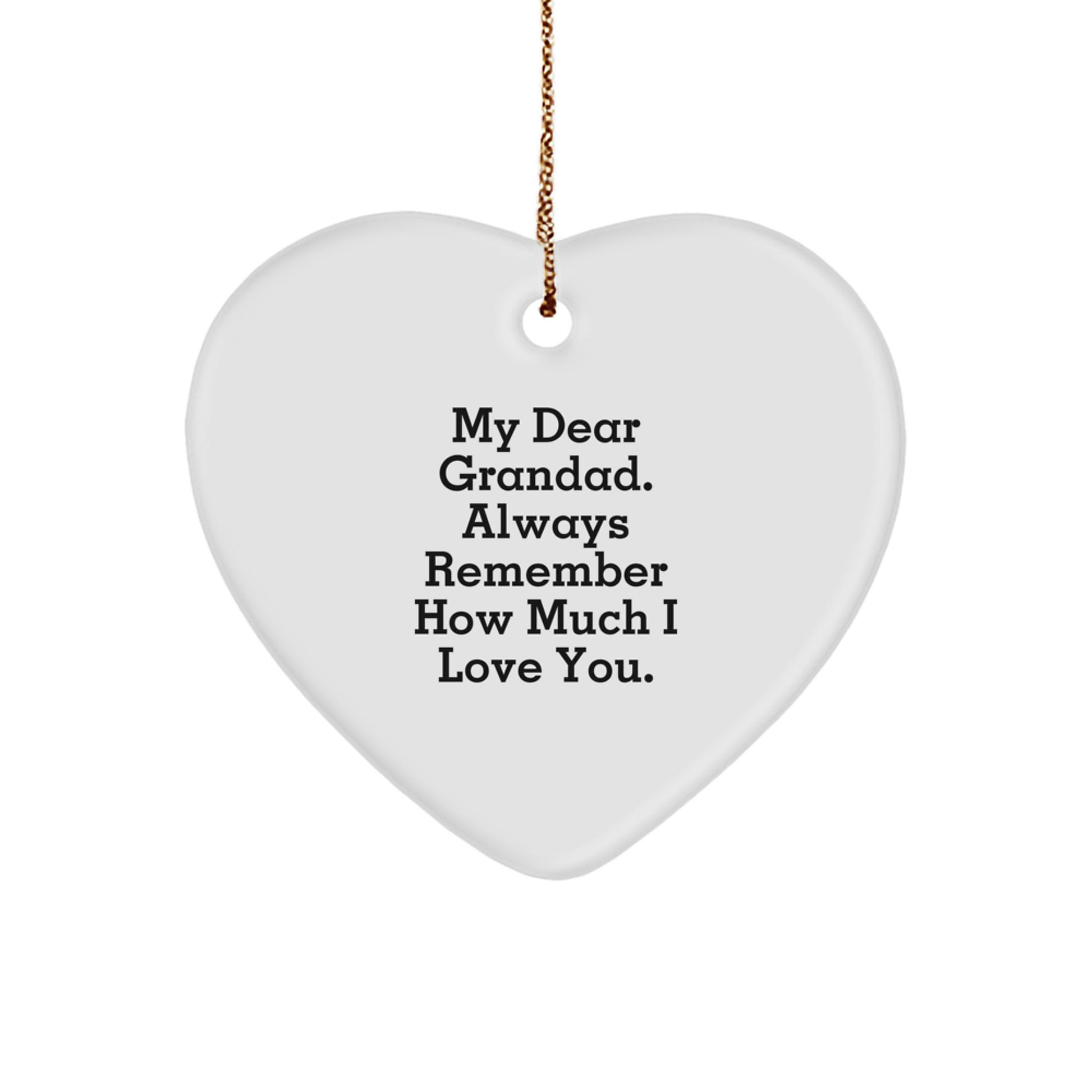 Grandad Gifts from Family, Heart Ornament with Funny Quote 'My Dear Grandad. Always Remember How Much I Love You.', Christmas Unique Gifts - Image 1