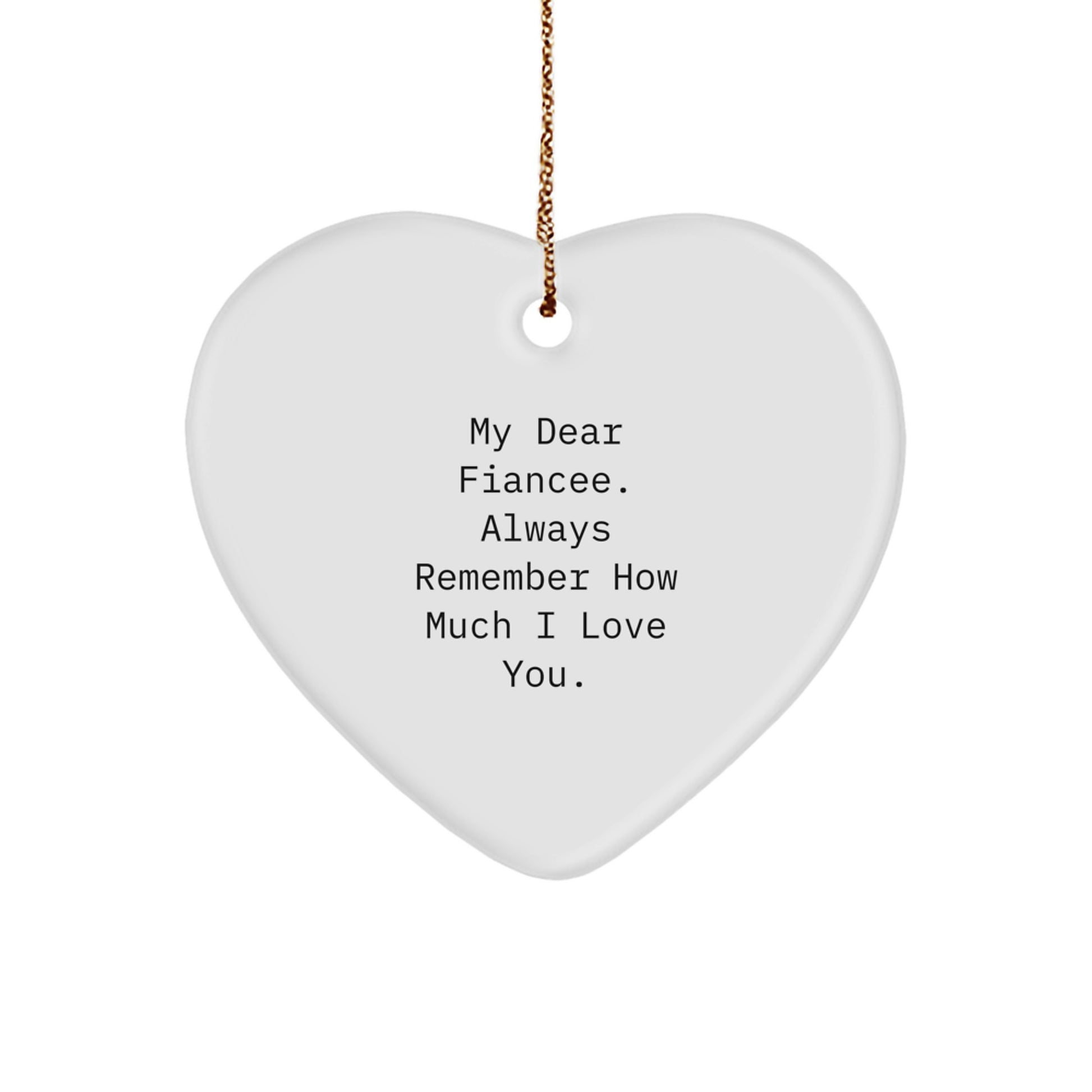 Funny Gift for My Dear Fiancee - Heart Ornament, Fiancee Gifts, Christmas Unique Gifts from Men - Image 1