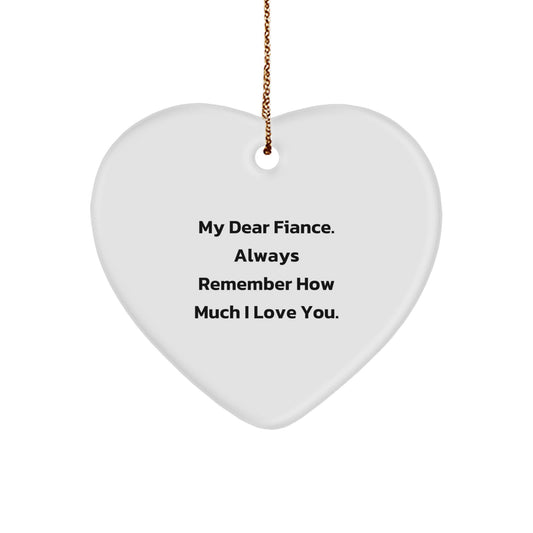Heart Ornament Gift for Fiance - 'Always Remember How Much I Love You' - Image 1