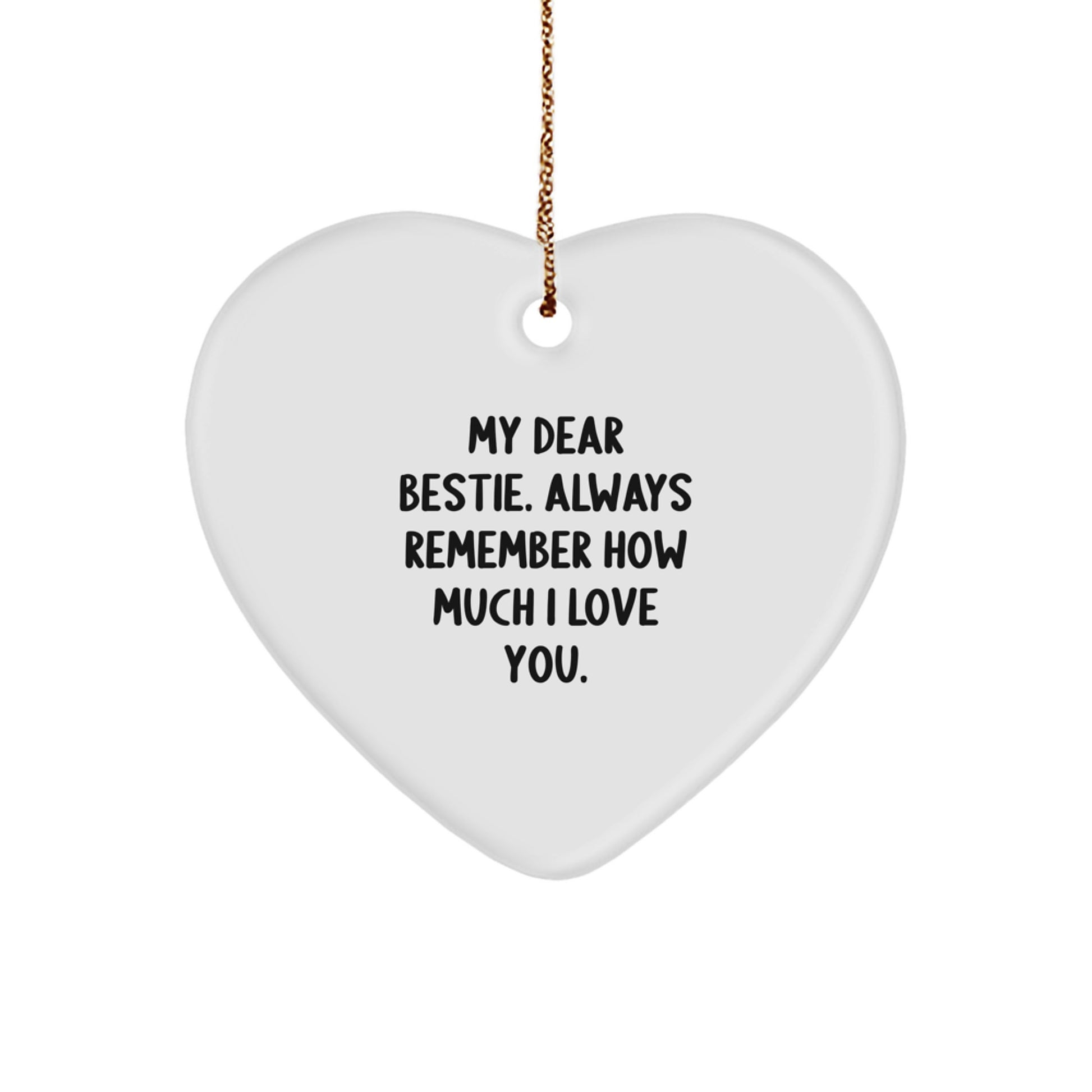 Bestie Heart Ornament Gifts from Friends - Funny Quote - 'My Dear Bestie' - Christmas Unique Gifts for Bestie - Image 1
