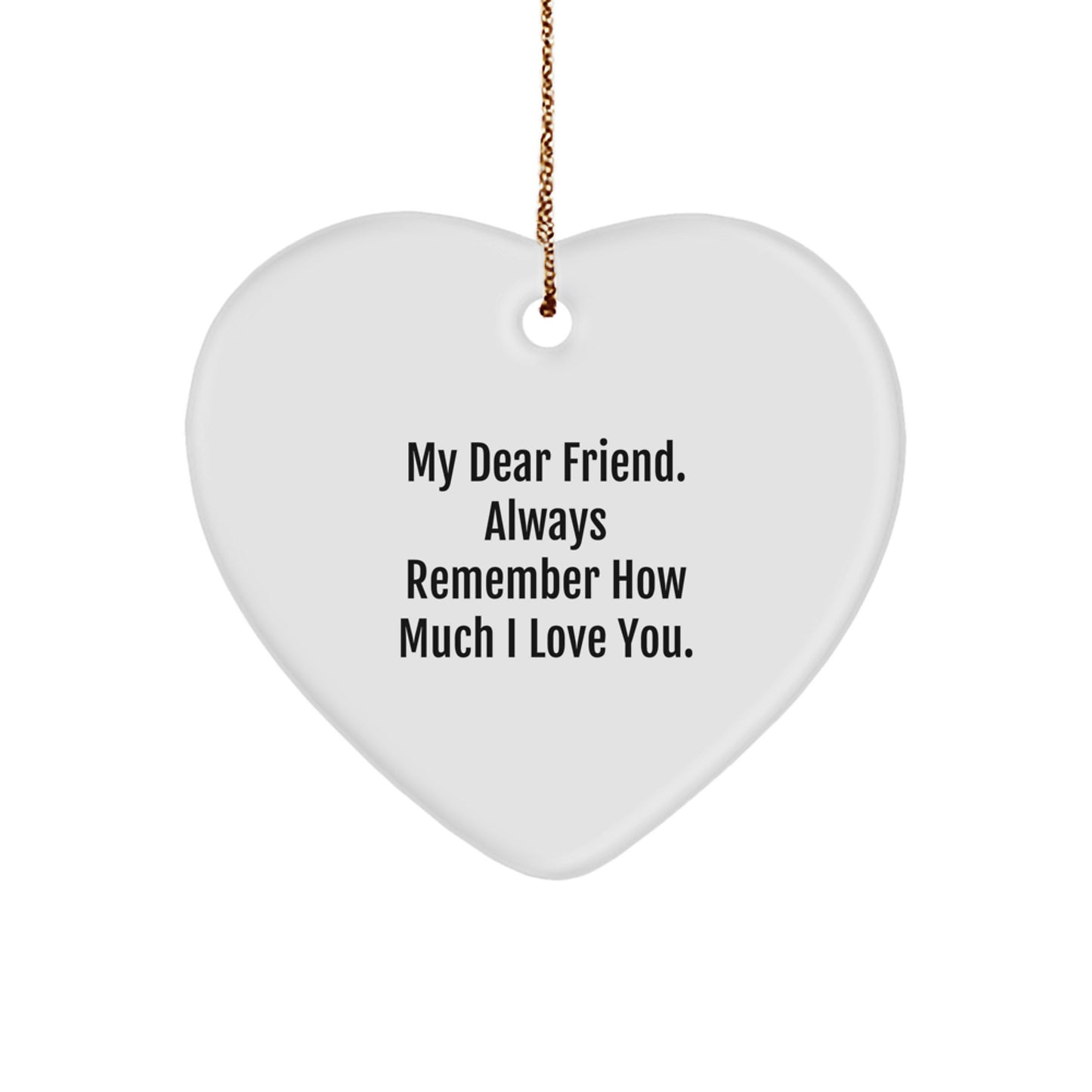 Friend Christmas Ornament for Him Keepsake Gift My Dear Friend - Image 1