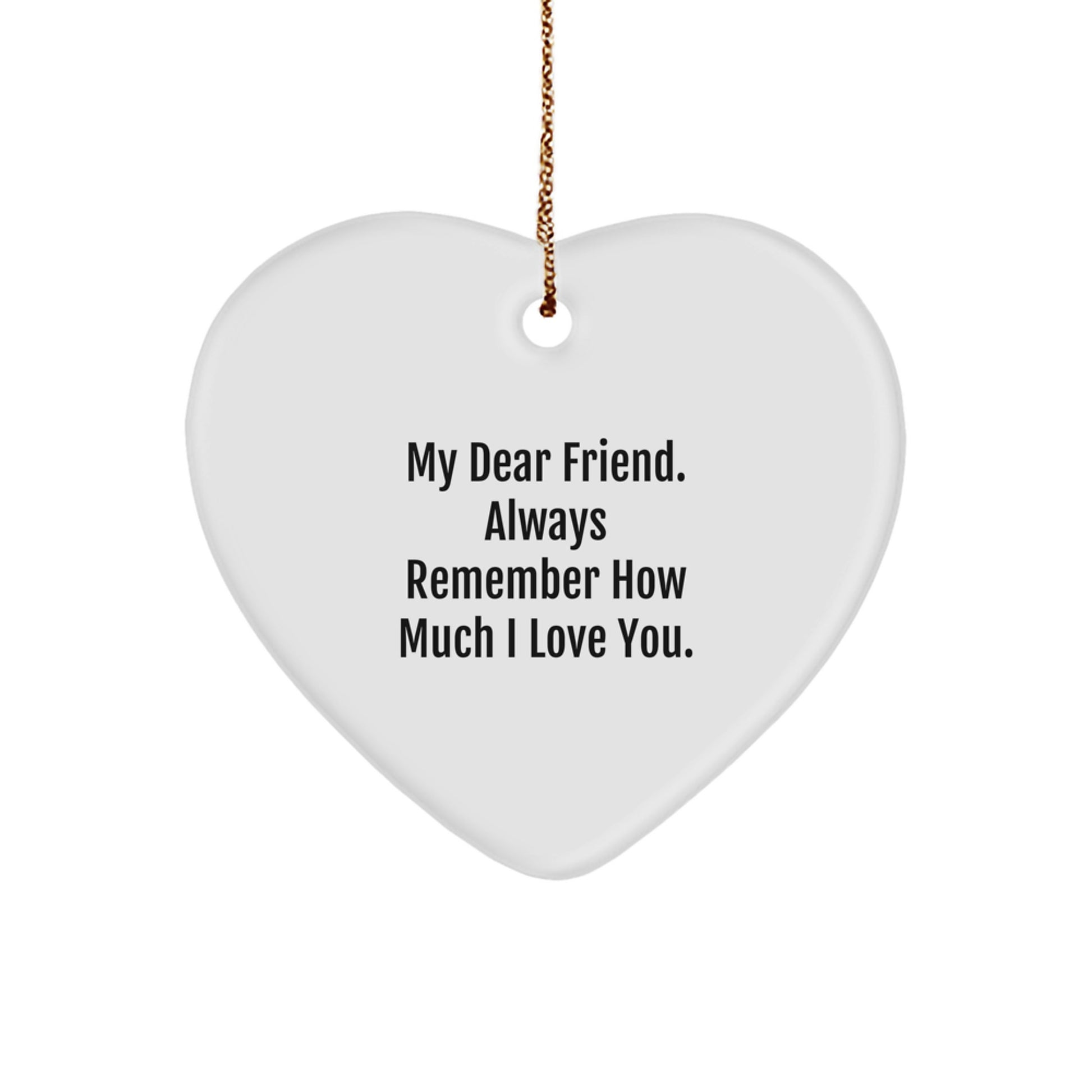 Friend Christmas Ornament for Him Keepsake Gift My Dear Friend - Image 1