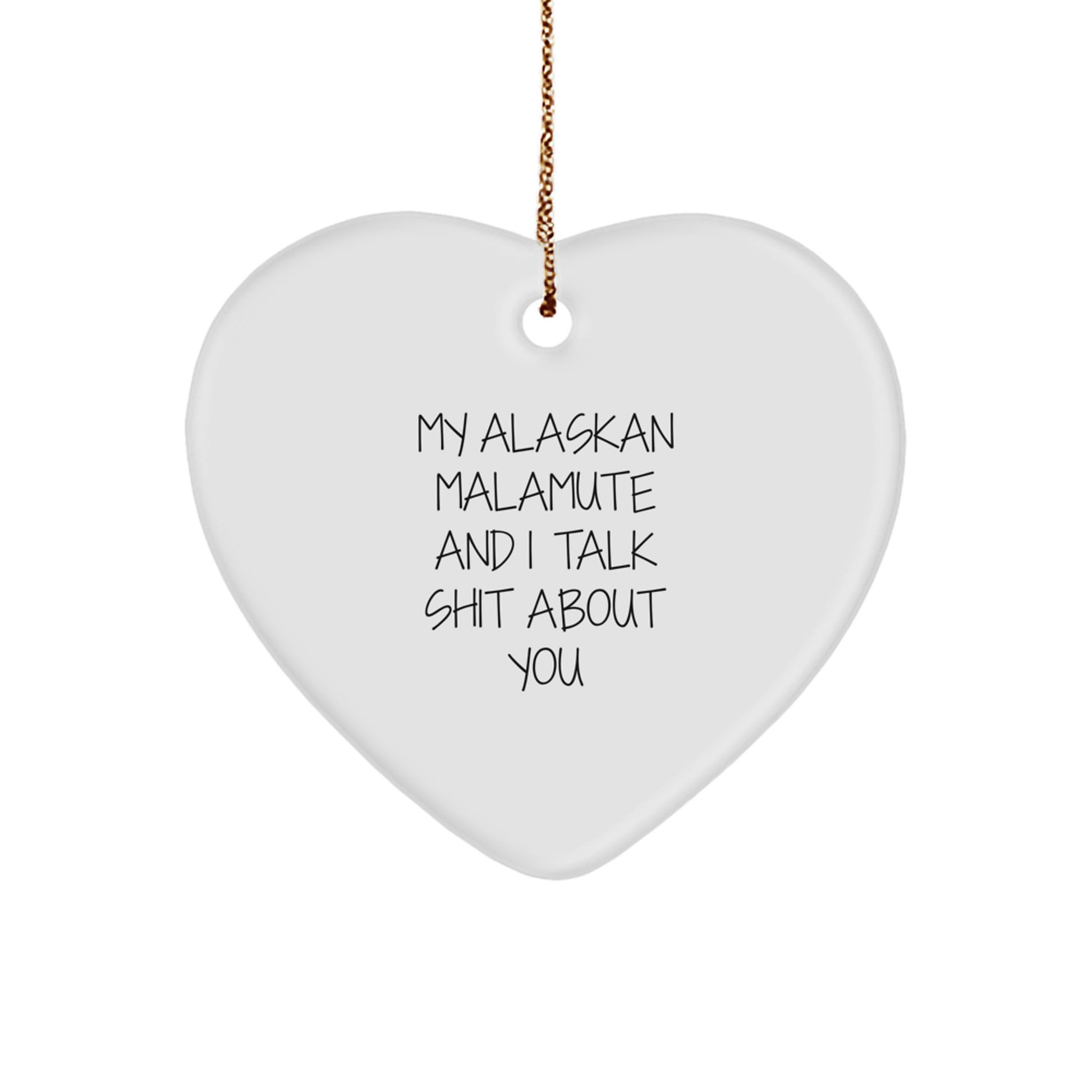 Alaskan Malamute Dog Gifts for Men Unique Heart Ornament Funny Quote 'Talk Shit About You' Christmas Unique Gifts from Family - Image 1