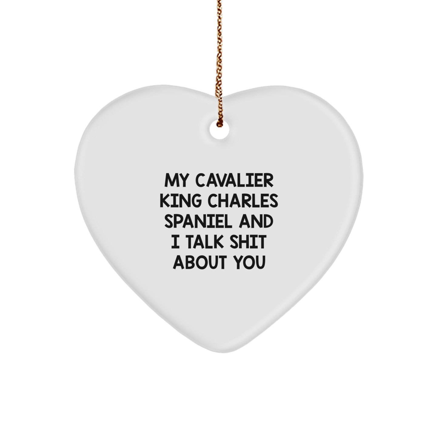 Funny Gifts from Friends and Family Members for My Cavalier King Charles Spaniel Dog - Heart Ornament, Christmas Unique Presents - Image 1