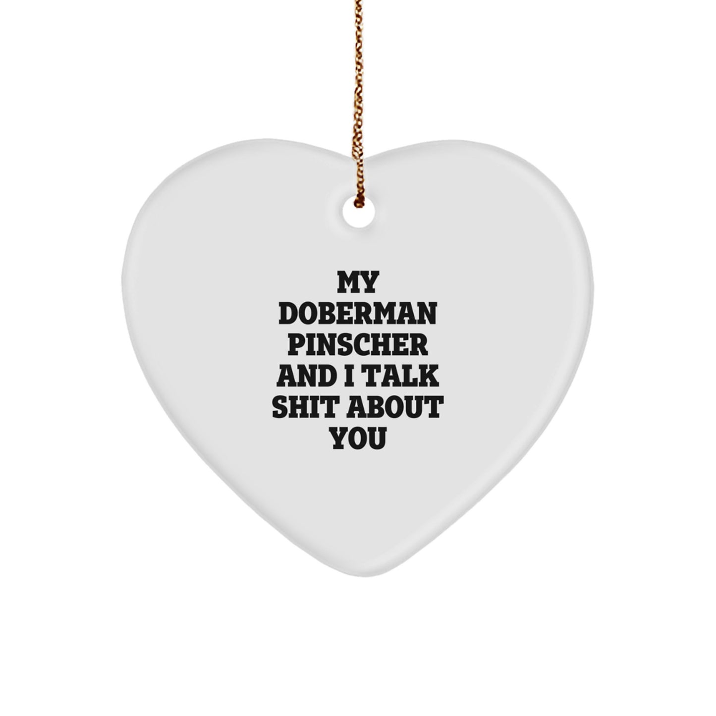 Funny Doberman Pinscher Dog Gifts from Men to Women, Heart Ornament, My 'Talk Shit About You' Quote, Christmas Unique Gifts for Doberman Pinscher Dog Lovers - Image 1