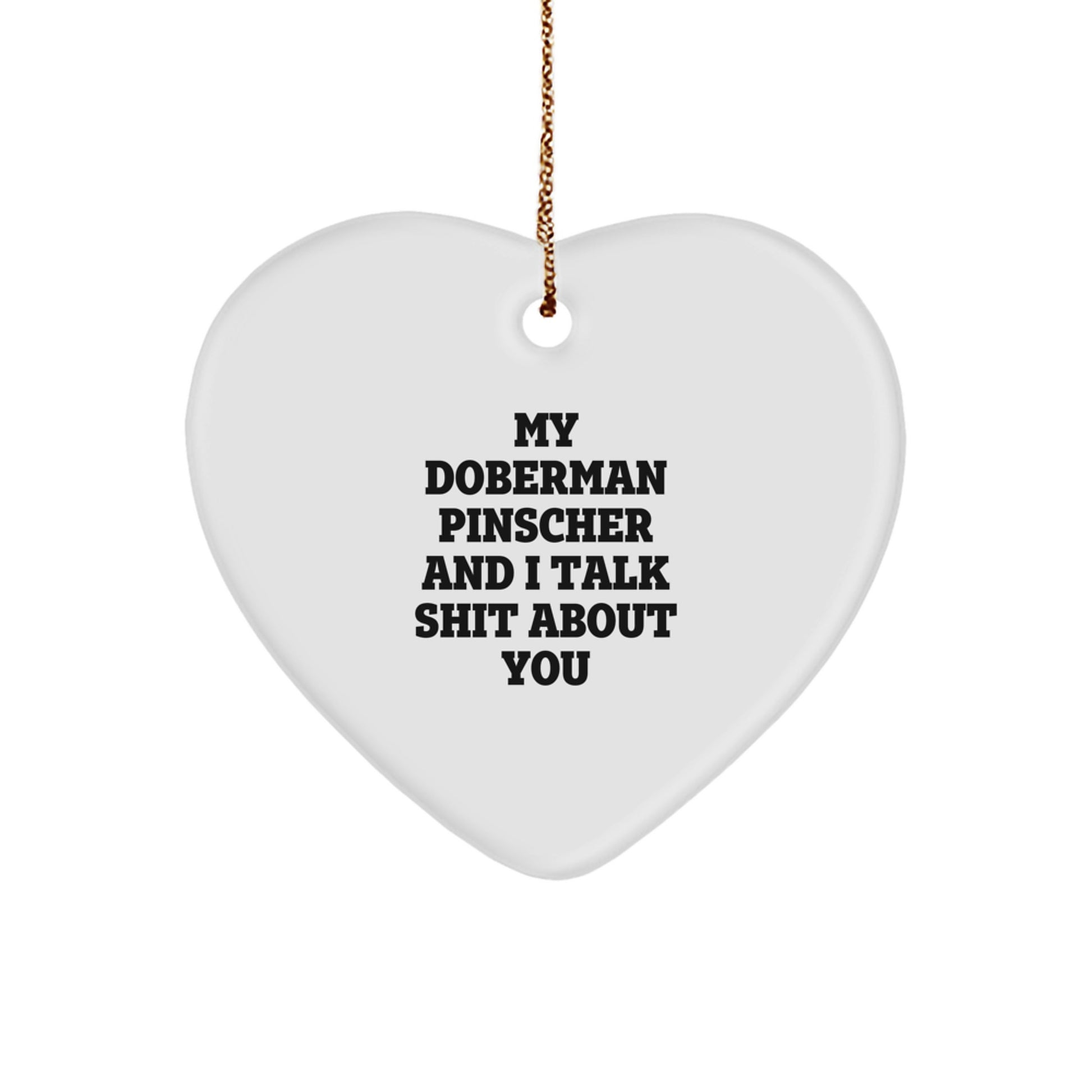 Funny Doberman Pinscher Dog Gifts from Men to Women, Heart Ornament, My 'Talk Shit About You' Quote, Christmas Unique Gifts for Doberman Pinscher Dog Lovers - Image 1
