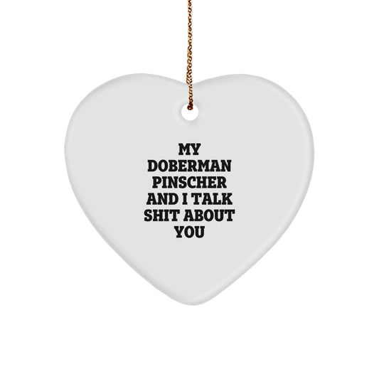 Funny Doberman Pinscher Dog Gifts from Men to Women, Heart Ornament, My 'Talk Shit About You' Quote, Christmas Unique Gifts for Doberman Pinscher Dog Lovers - Image 1