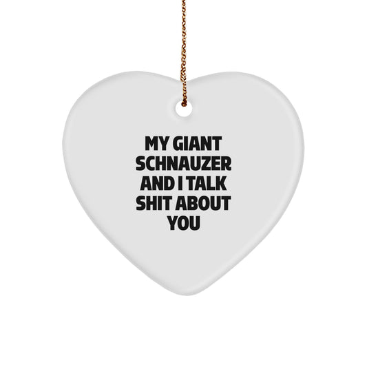 Funny Giant Schnauzer Dog Gifts from Family - Giant Schnauzer Dog Heart Ornament, 'We Talk Shit About You' Christmas Unique Gifts - Image 1
