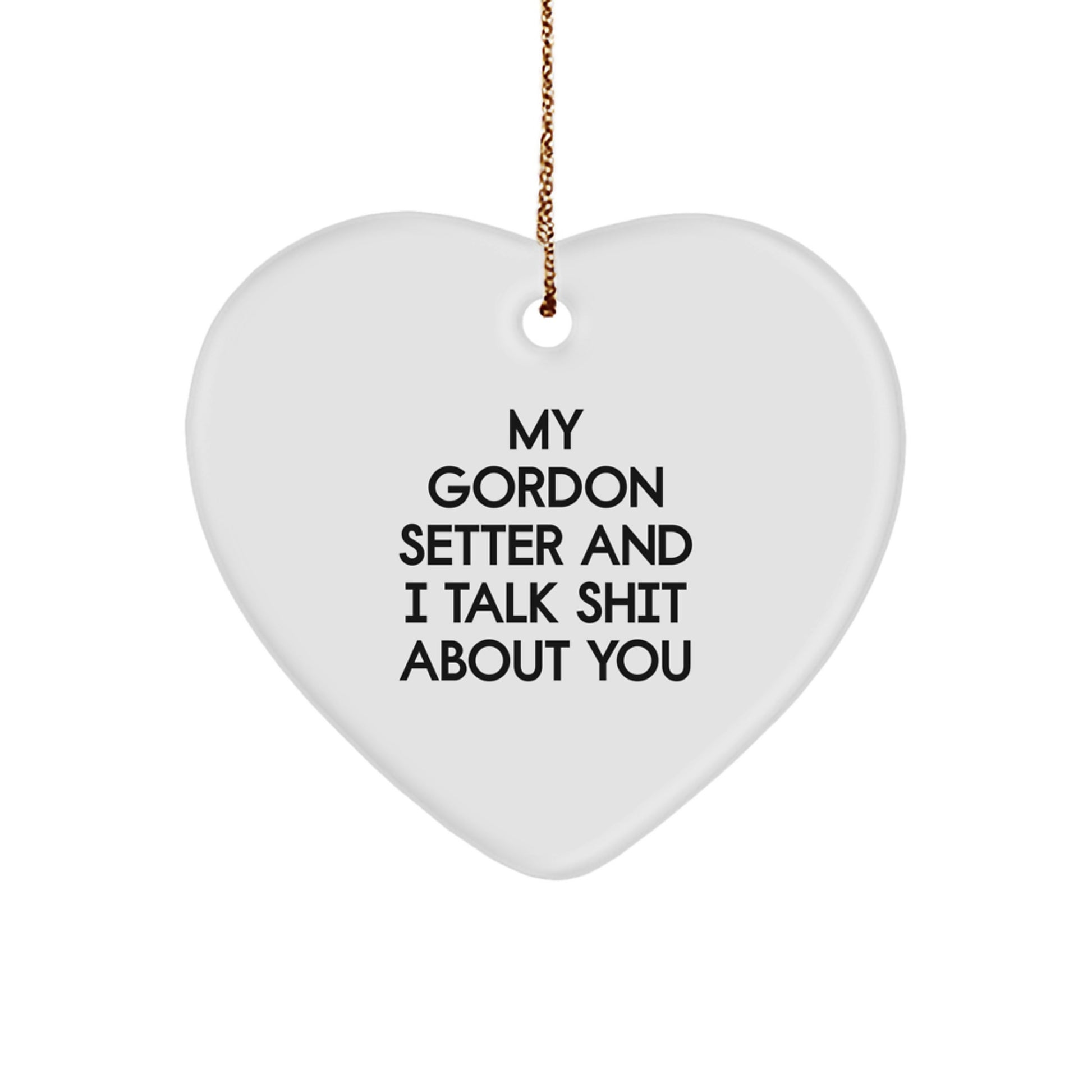 Funny Quotes for Gordon Setter Dog Owners, Heart Ornament Gift for Him or Her, Christmas Unique Presents - Image 1
