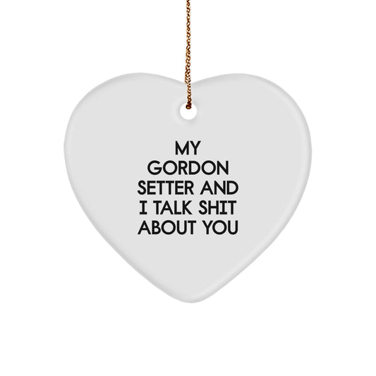 Funny Quotes for Gordon Setter Dog Owners, Heart Ornament Gift for Him or Her, Christmas Unique Presents - Image 1