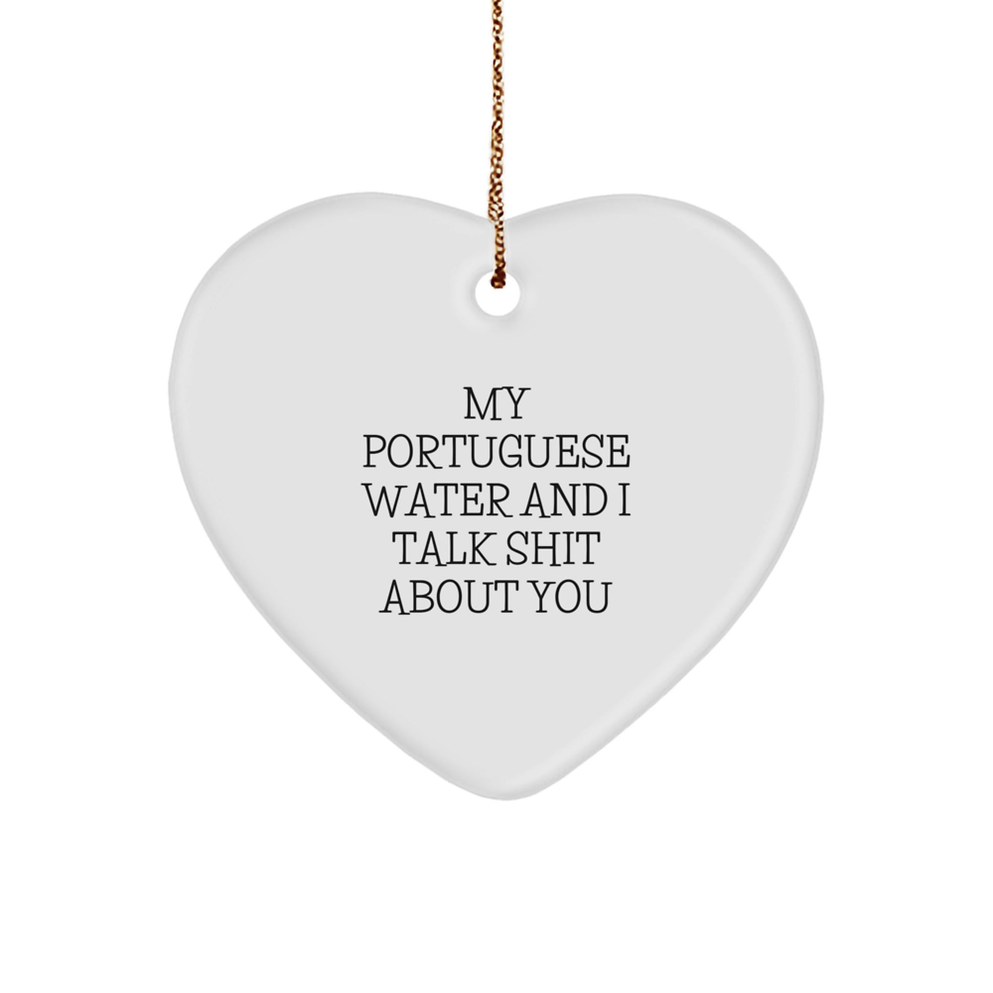 Funny Portuguese Water Dog Gifts for Men Women Friends - Heart Ornament with 'My Portuguese Water And I Talk Shit About You' Quote, Gifts from Family for Christmas Unique Presents - Image 1