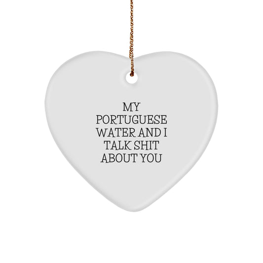 Funny Portuguese Water Dog Gifts for Men Women Friends - Heart Ornament with 'My Portuguese Water And I Talk Shit About You' Quote, Gifts from Family for Christmas Unique Presents - Image 1