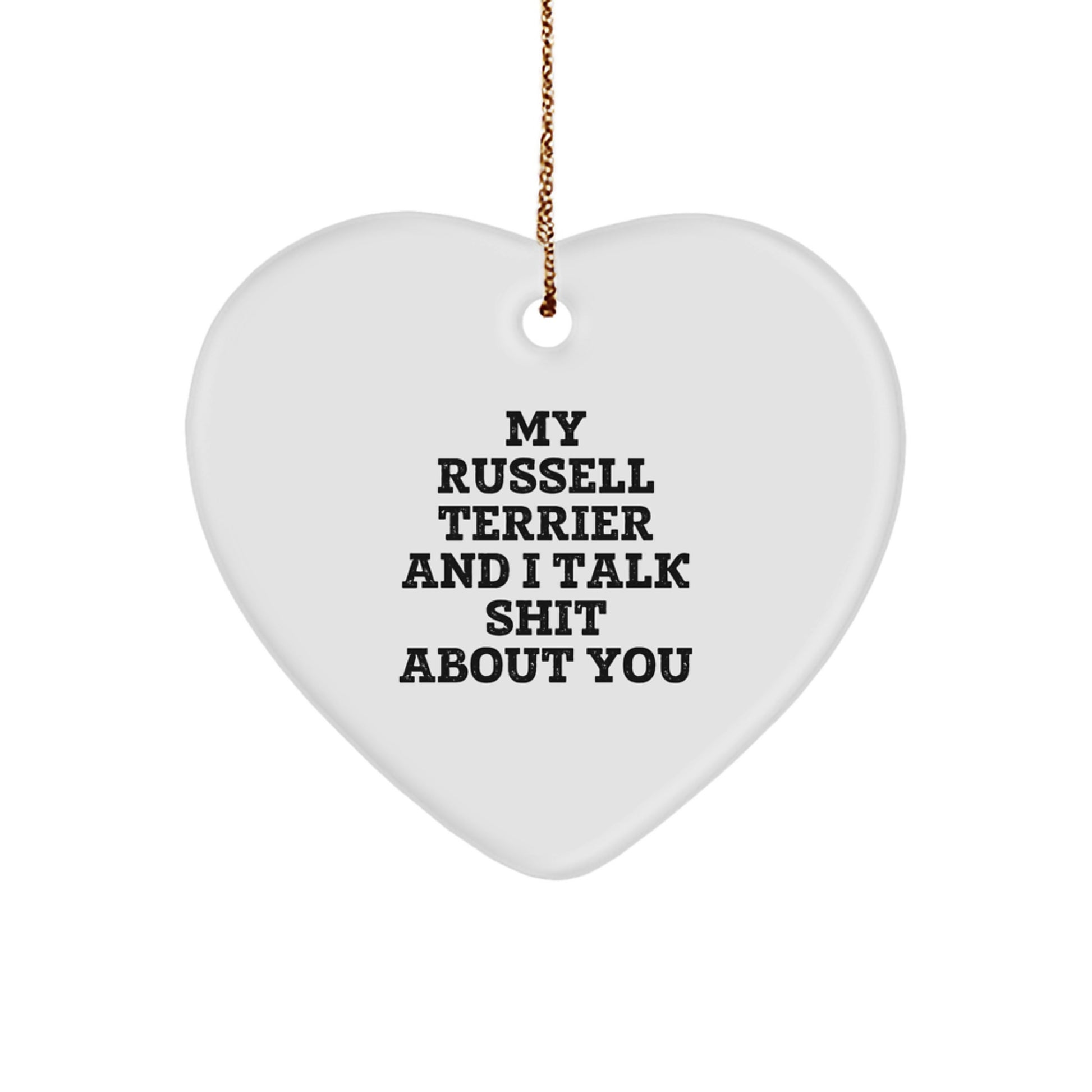 Funny Heart Ornament Gifts for Russell Terrier Dog Lovers, Men, Women, Friends, Family - Russell Terrier Dog and I Talk Shit About You, Unique Christmas Unique Gifts, Heart Ornament - Image 1