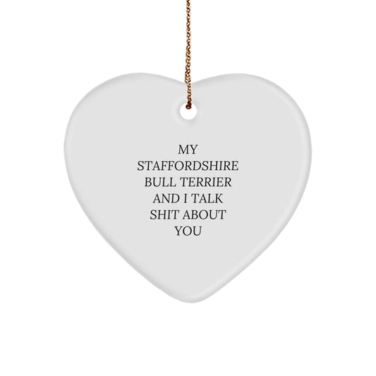 Staffordshire Bull Terrier Dog Gifts for Men - Funny Christmas Ornament with Quote 'My Staffordshire Bull Terrier And I Talk Shit About You' - Heart Ornament Gifts from Family - Image 1
