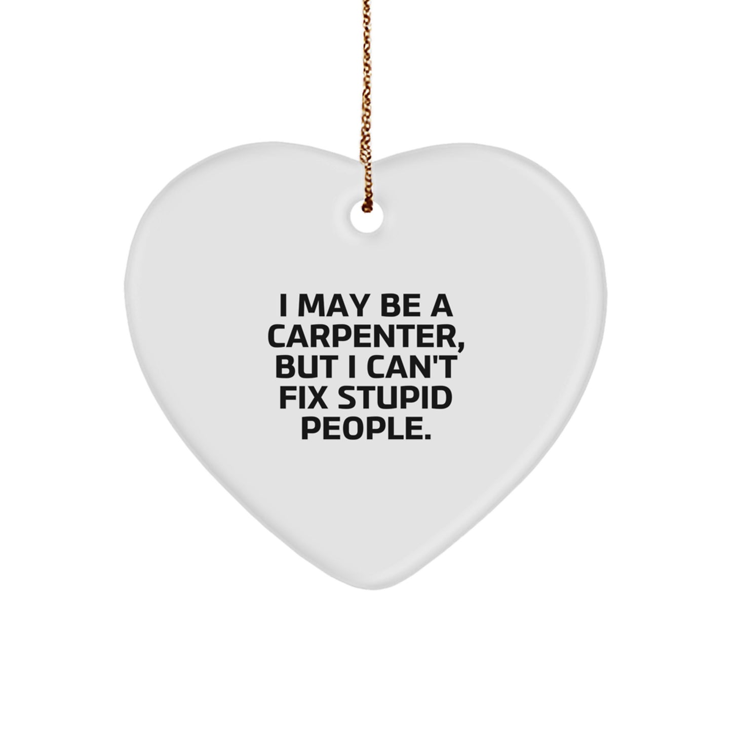 Quirky Carpenter Heart Ornament Novelty for Friends Christmas Gift - Image 1