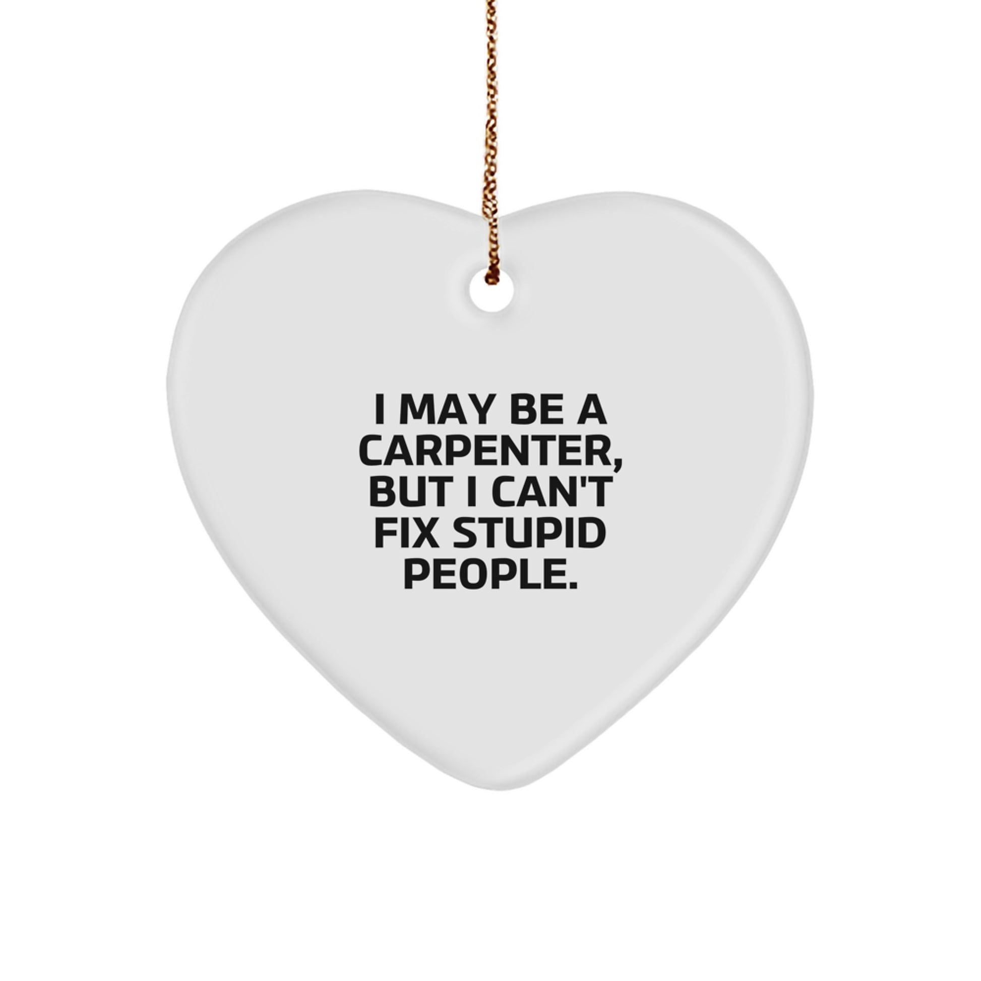 Quirky Carpenter Heart Ornament Novelty for Friends Christmas Gift - Image 1
