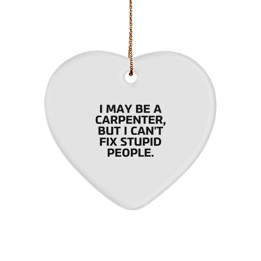 Quirky Carpenter Heart Ornament Novelty for Friends Christmas Gift - Image 1