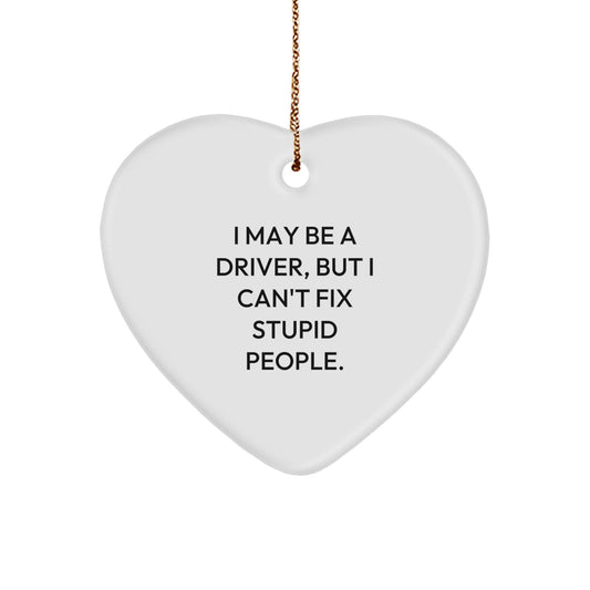 Christmas Gift for Her Driver Heart Ornament Present 'I May Be A Driver' - Image 1